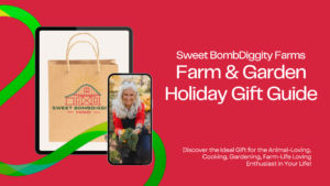 Sweet BombDiggity Farms Farm & Garden Holiday Gift Guide