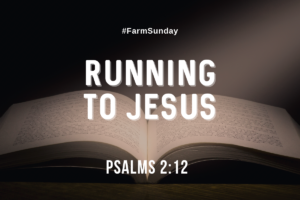 Photo of the Bible in the Background with the title of the debotional Running to Jesus and Psams 2:12