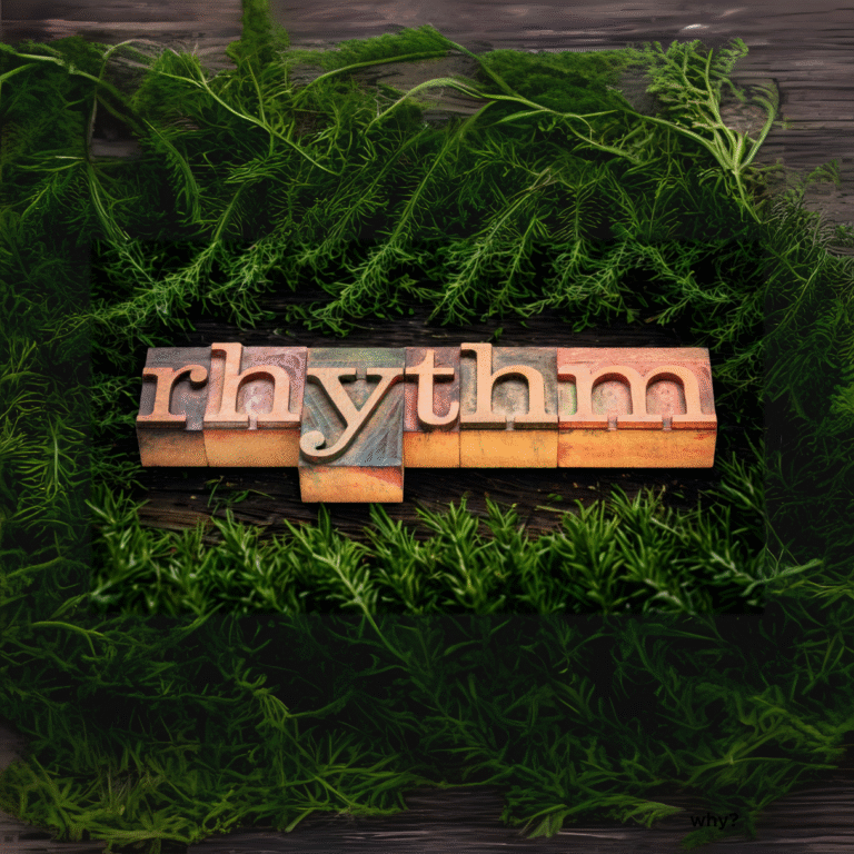 image of block print letters spelling out rhythm on a bed of rosemary. Talking about lifes rhythms.