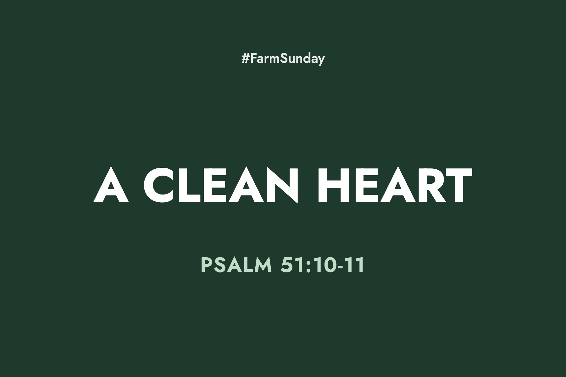 Farm Sunday devotional graphic reading A Clean Heart, with Psalm 51:10-11