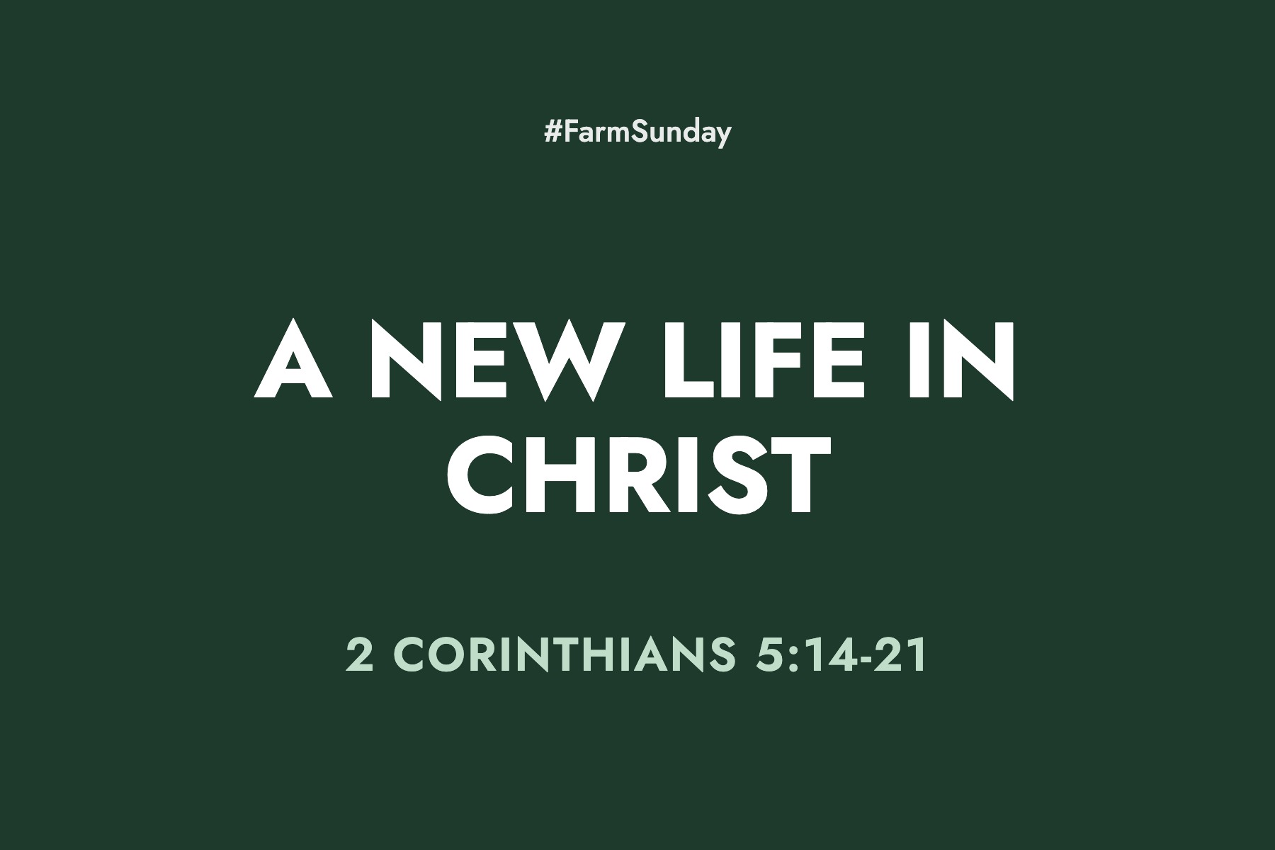 Farm Sunday devotional graphic reading A New Life In Christ, with 2 Corinthians 5:14-21