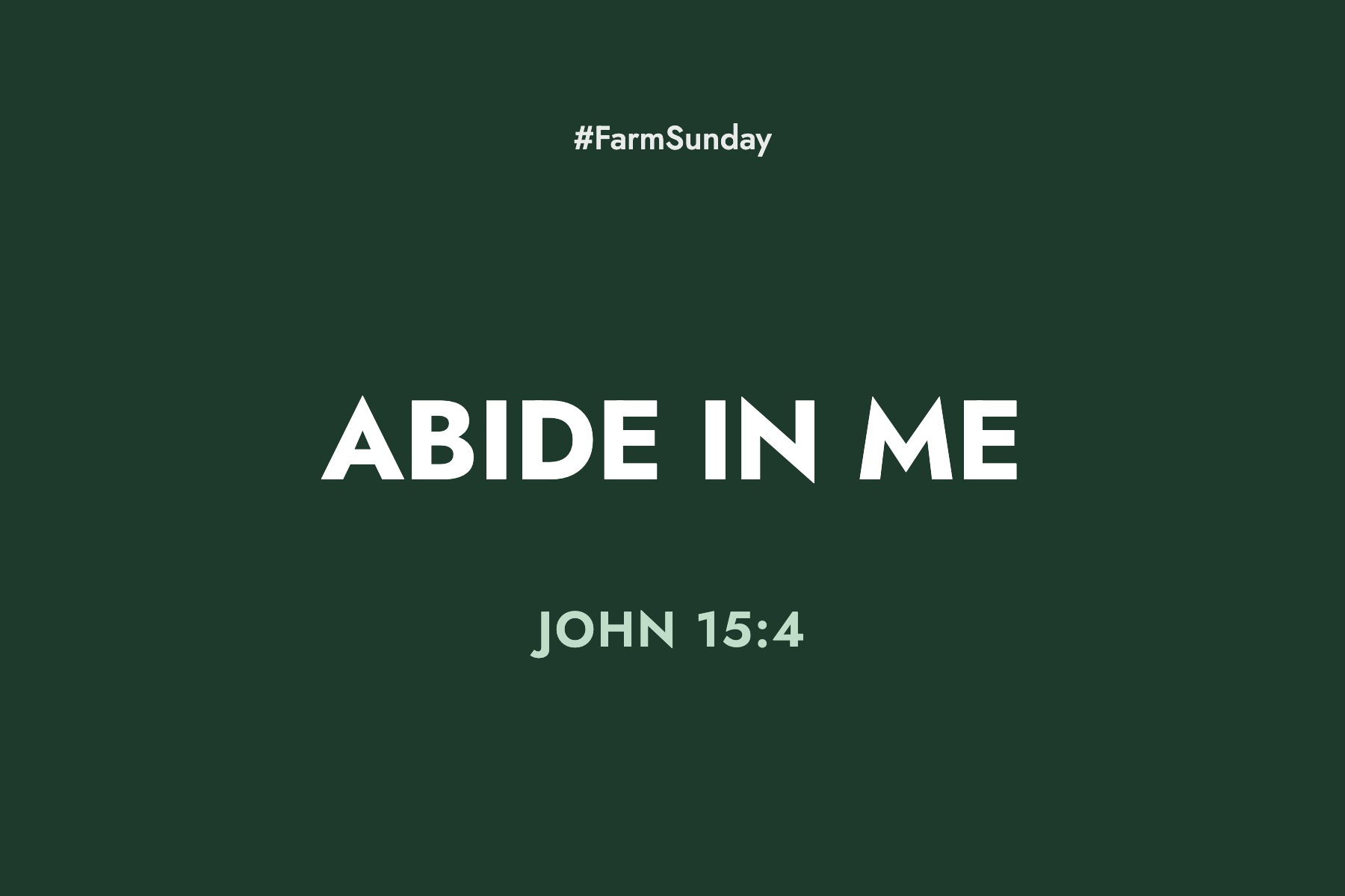 Farm Sunday devotional graphic reading Abide in Me, with John 15:4