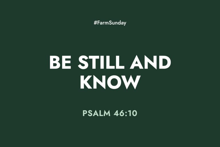Farm Sunday devotional graphic reading Be Still and Know, with Psalm 46:10