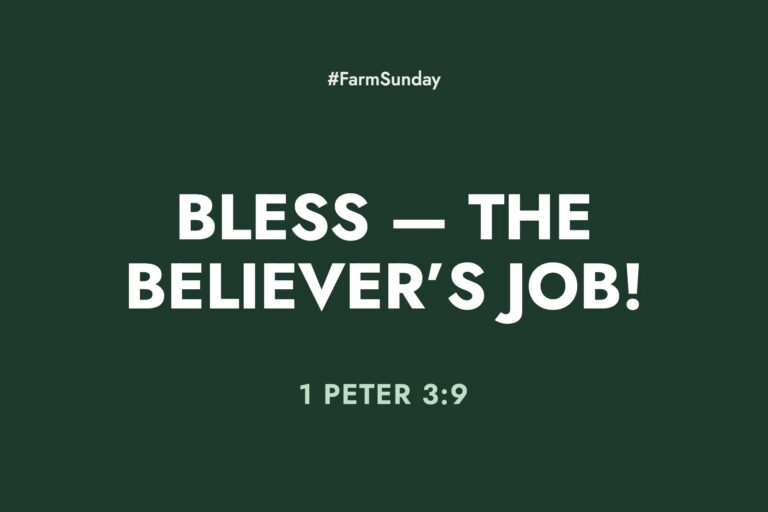 Farm Sunday devotional graphic reading Bless — The Believer’s Job!, with 1 Peter 3:9
