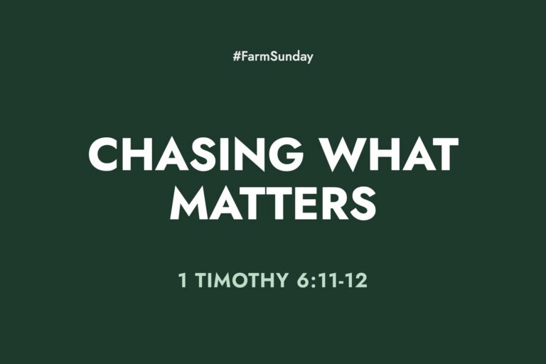 Farm Sunday devotional graphic reading Chasing What Matters, with 1 Timothy 6:11-12