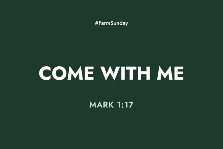 Farm Sunday devotional graphic reading Come with Me, with Mark 1:17