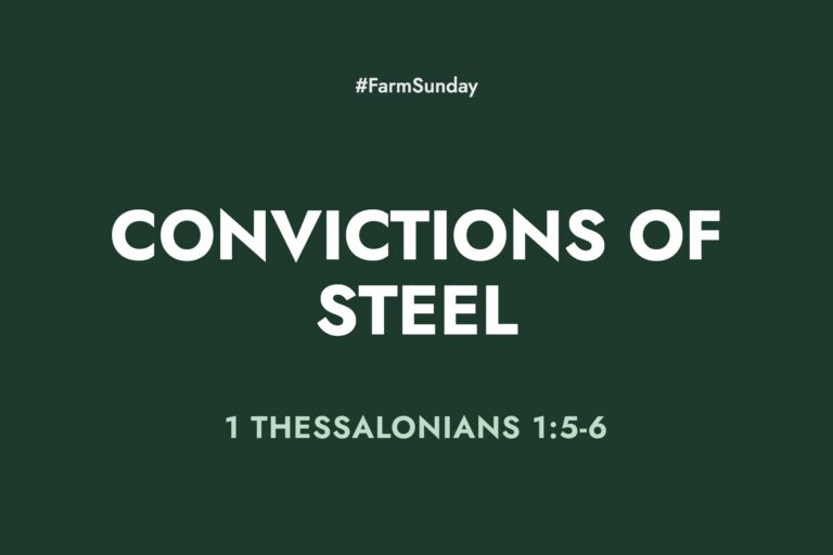 Farm Sunday devotional graphic reading Convictions of Steel, with 1 Thessalonians 1:5-6