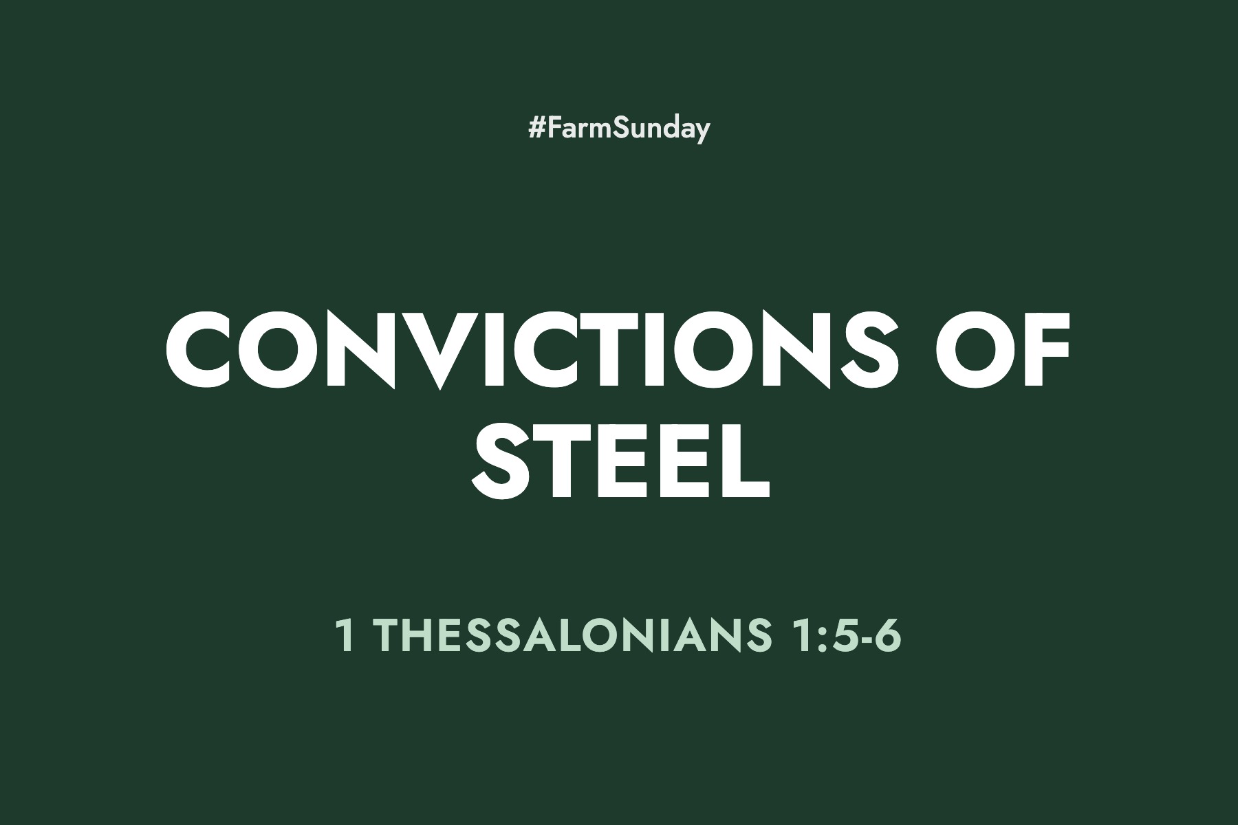 Farm Sunday devotional graphic reading Convictions of Steel, with 1 Thessalonians 1:5-6
