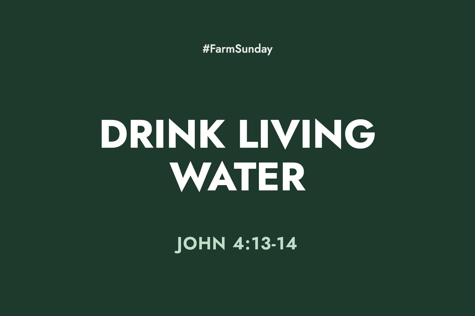 Farm Sunday devotional graphic reading Drink Living Water, with John 4:13-14