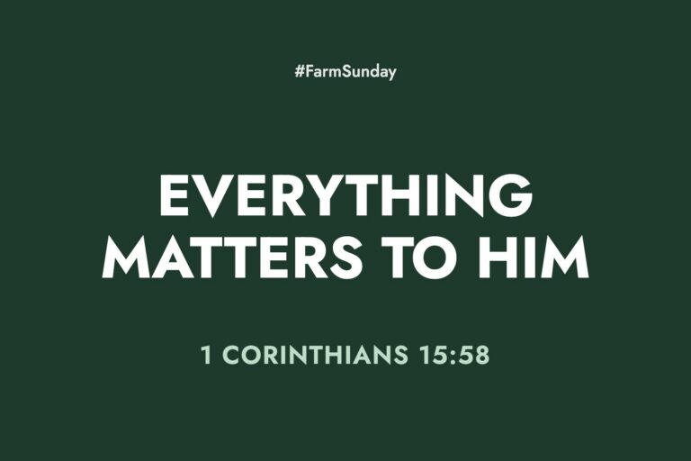 Farm Sunday devotional graphic reading Everything Matters to Him, with 1 Corinthians 15:58