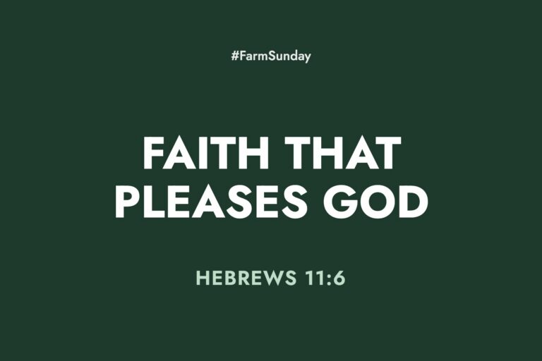 Farm Sunday devotional graphic reading Faith That Pleases God, with Hebrews 11:6