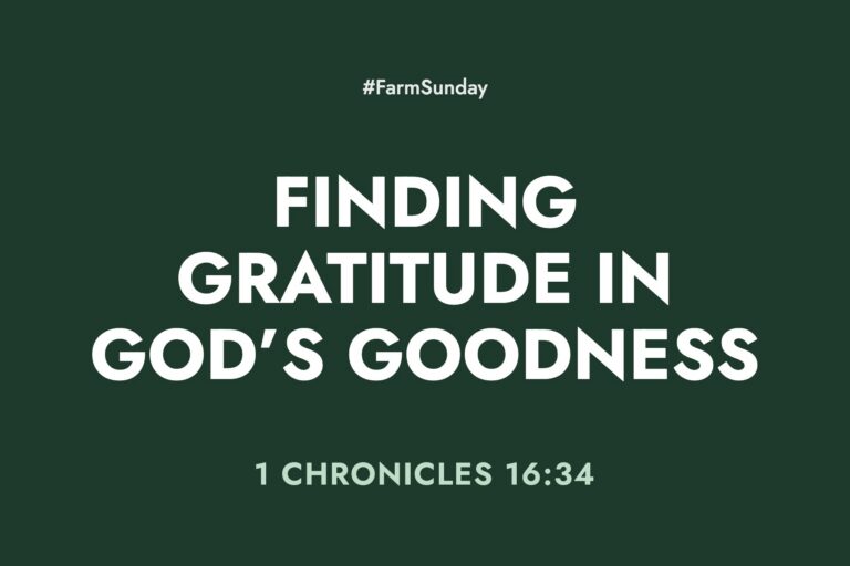 Farm Sunday devotional graphic reading Finding Gratitude in God’s Goodness, with 1 Chronicles 16:34