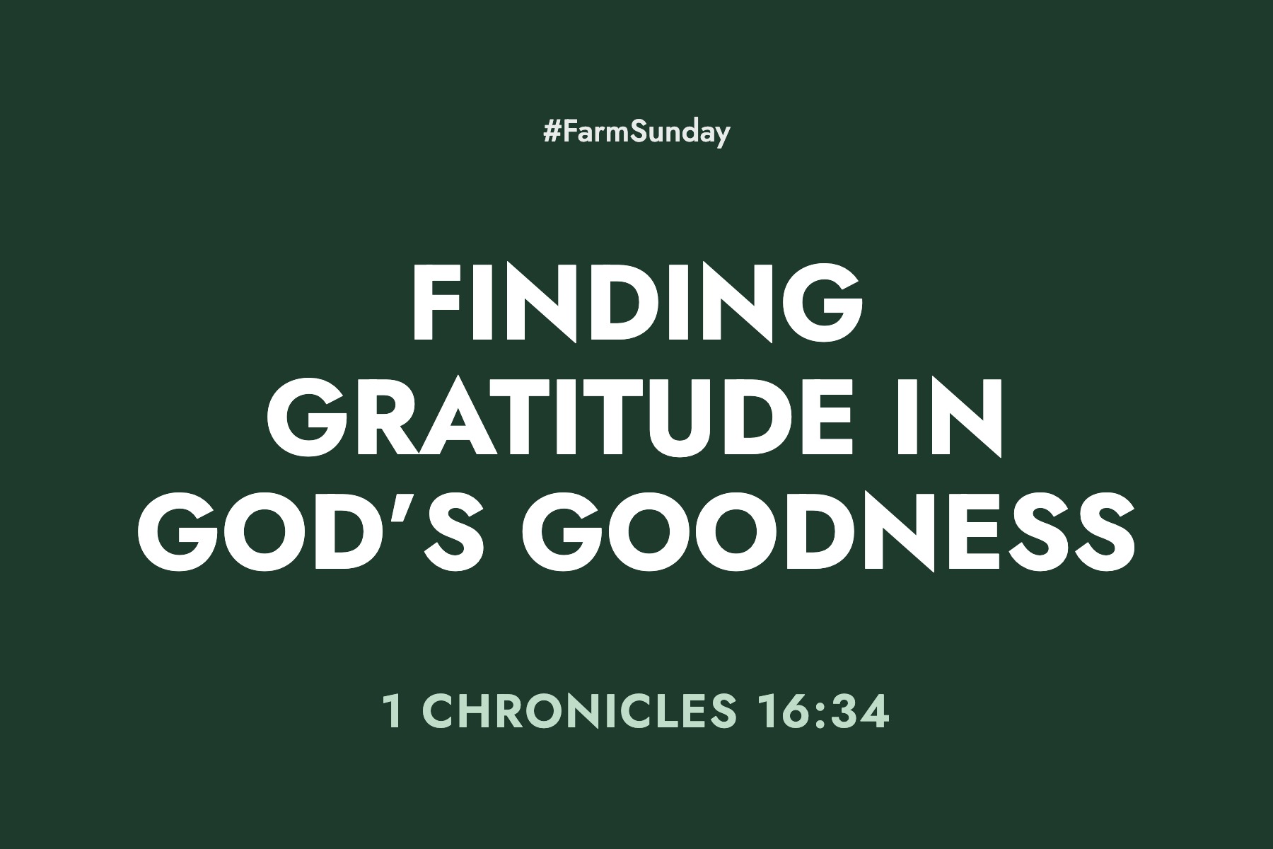 Farm Sunday devotional graphic reading Finding Gratitude in God’s Goodness, with 1 Chronicles 16:34