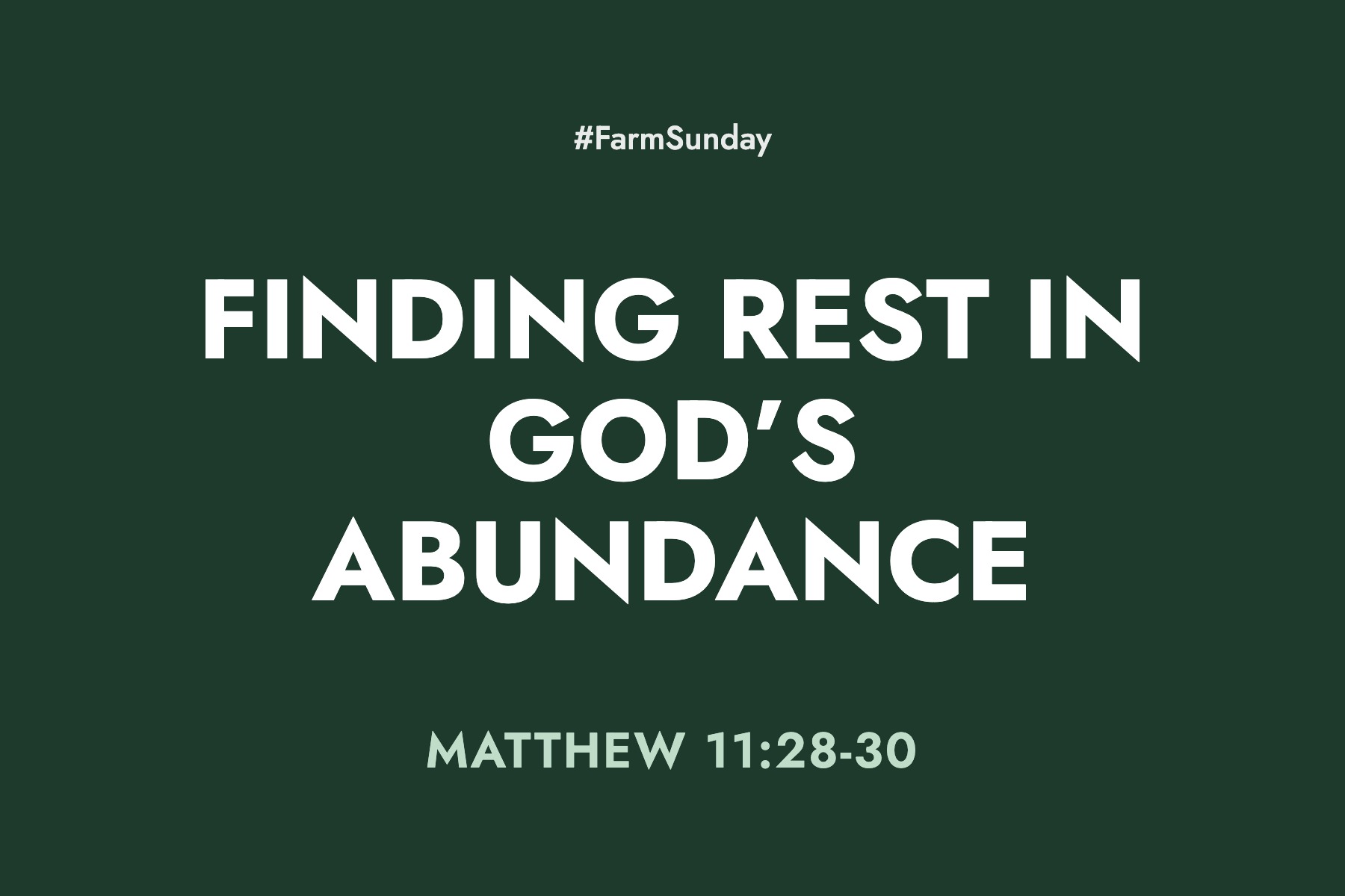Farm Sunday devotional graphic reading Finding Rest in God’s Abundance, with Matthew 11:28-30