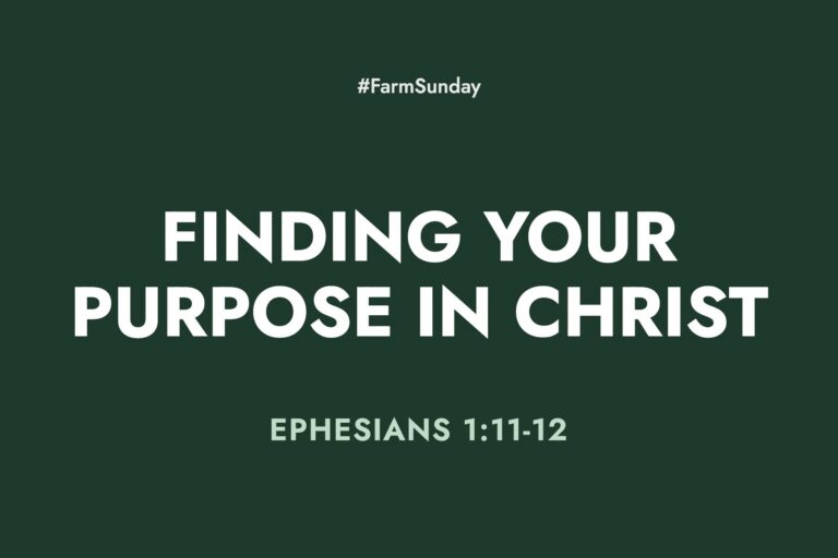 Farm Sunday devotional graphic reading Finding Your Purpose in Christ, with Ephesians 1:11-12
