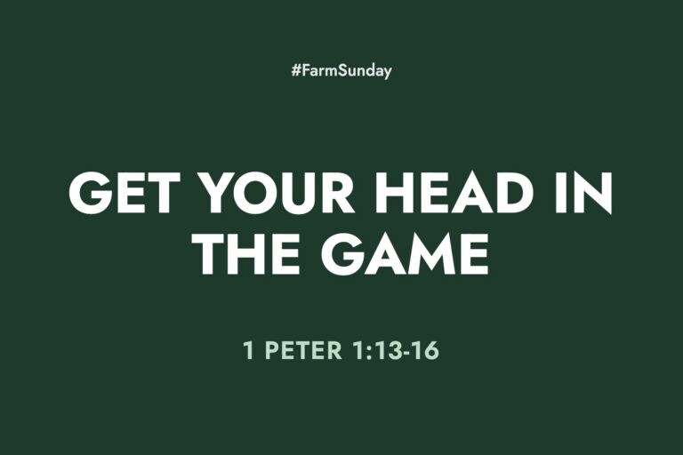 Farm Sunday devotional graphic reading Get Your Head in the Game, with 1 Peter 1:13-16