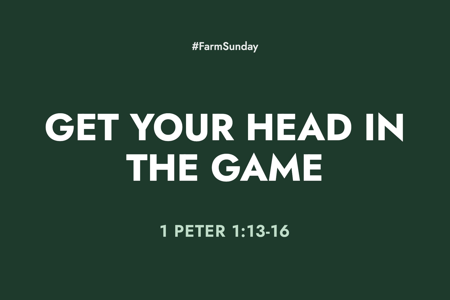 Farm Sunday devotional graphic reading Get Your Head in the Game, with 1 Peter 1:13-16