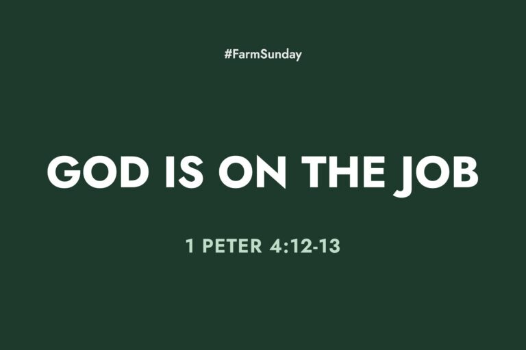 Farm Sunday devotional graphic reading God is On the Job, with 1 Peter 4:12-13