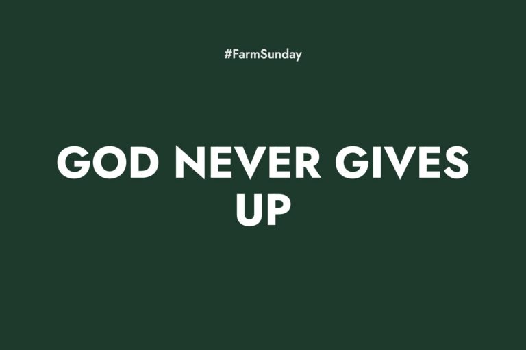 Farm Sunday devotional graphic reading God Never Gives Up