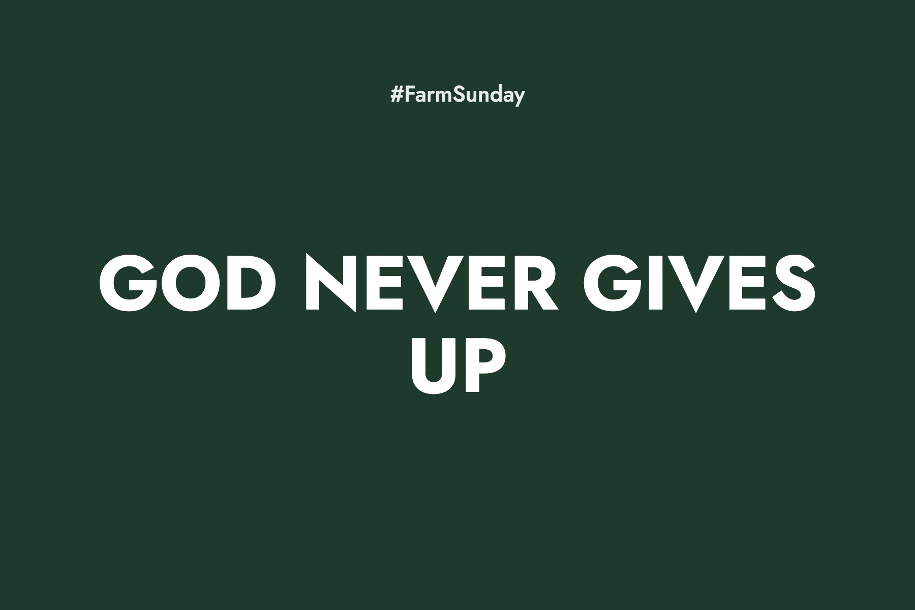 Farm Sunday devotional graphic reading God Never Gives Up