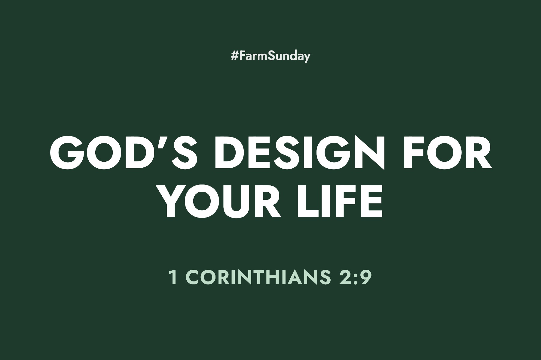 Farm Sunday devotional graphic reading God’s Design for Your Life, with 1 Corinthians 2:9
