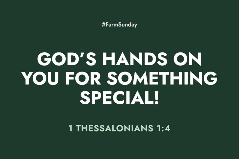 Farm Sunday devotional graphic reading God’s Hands on You for Something Special!, with 1 Thessalonians 1:4