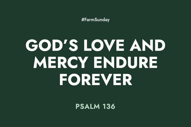 Farm Sunday devotional graphic reading God’s Love and Mercy Endure Forever, with Psalm 136