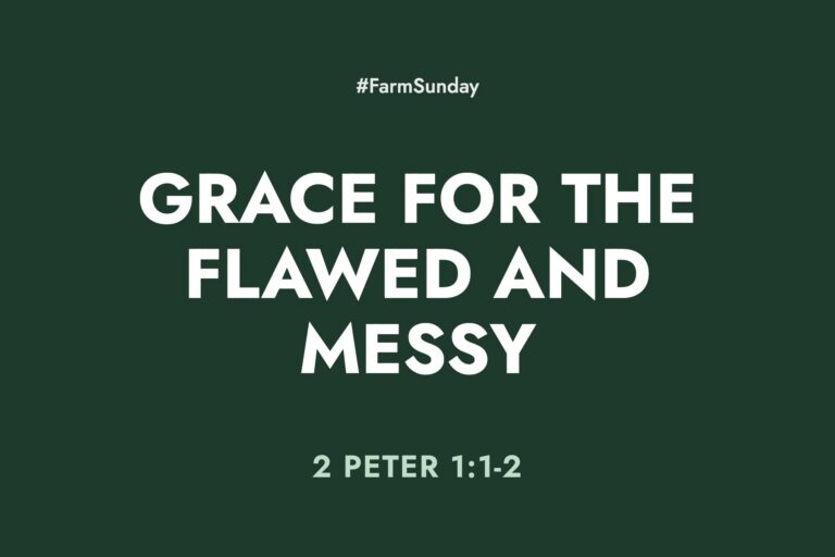 Farm Sunday devotional graphic reading Grace for the Flawed and Messy, with 2 Peter 1:1-2