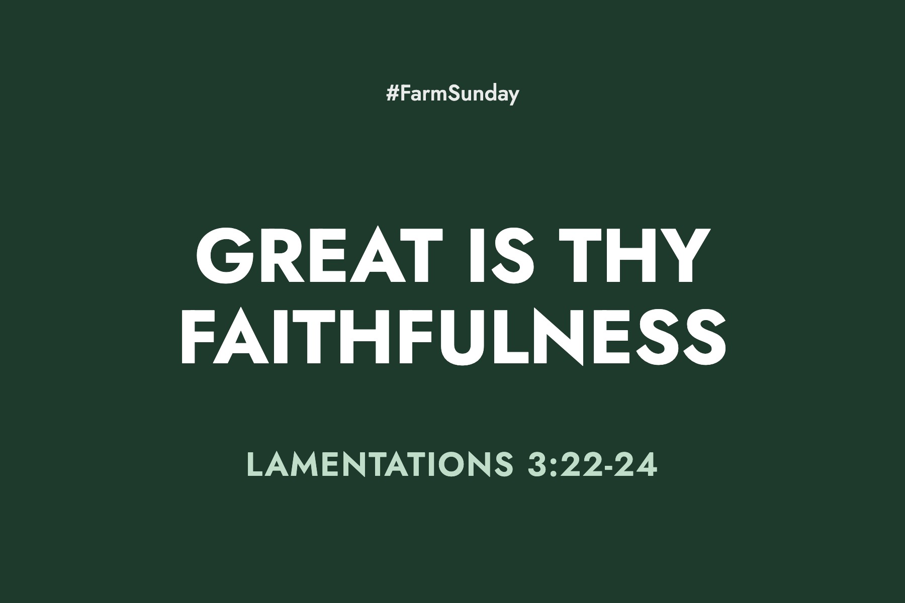 Farm Sunday devotional graphic reading Great is Thy Faithfulness, with Lamentations 3:22-24