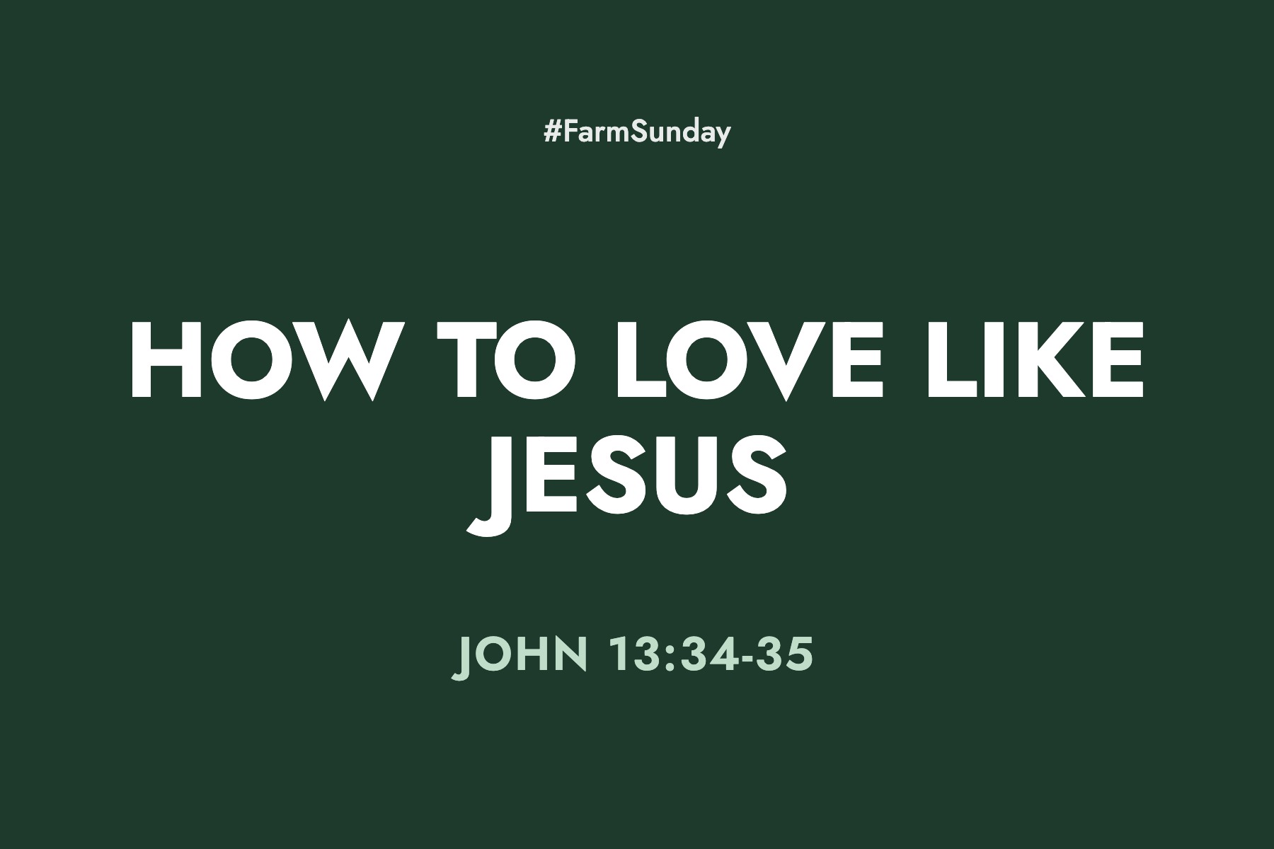 Farm Sunday devotional graphic reading How to Love Like Jesus, with John 13:34-35