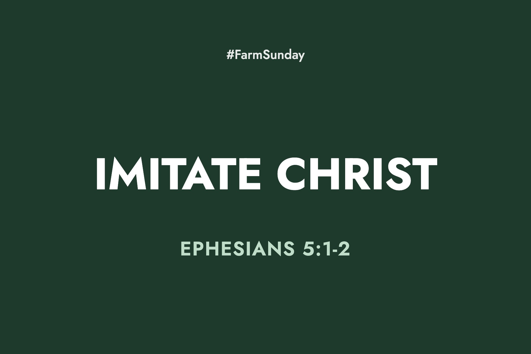 Farm Sunday devotional graphic reading Imitate Christ, with Ephesians 5:1-2