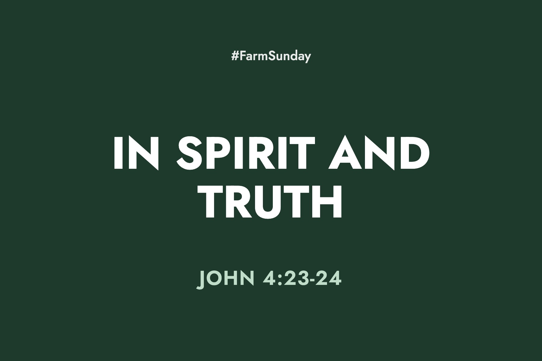 Farm Sunday devotional graphic reading In Spirit and Truth, with John 4:23-24