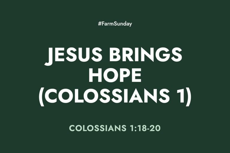 Farm Sunday devotional graphic reading Jesus Brings Hope (Colossians 1), with Colossians 1:18-20
