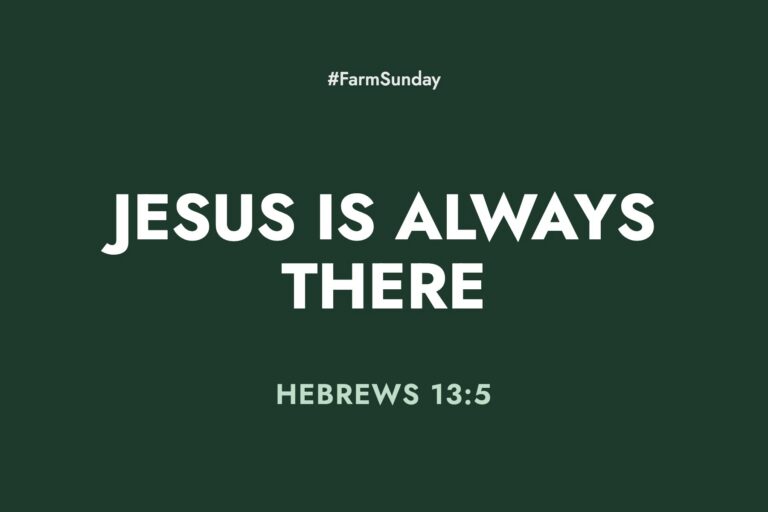 Farm Sunday devotional graphic reading Jesus is Always There, with Hebrews 13:5