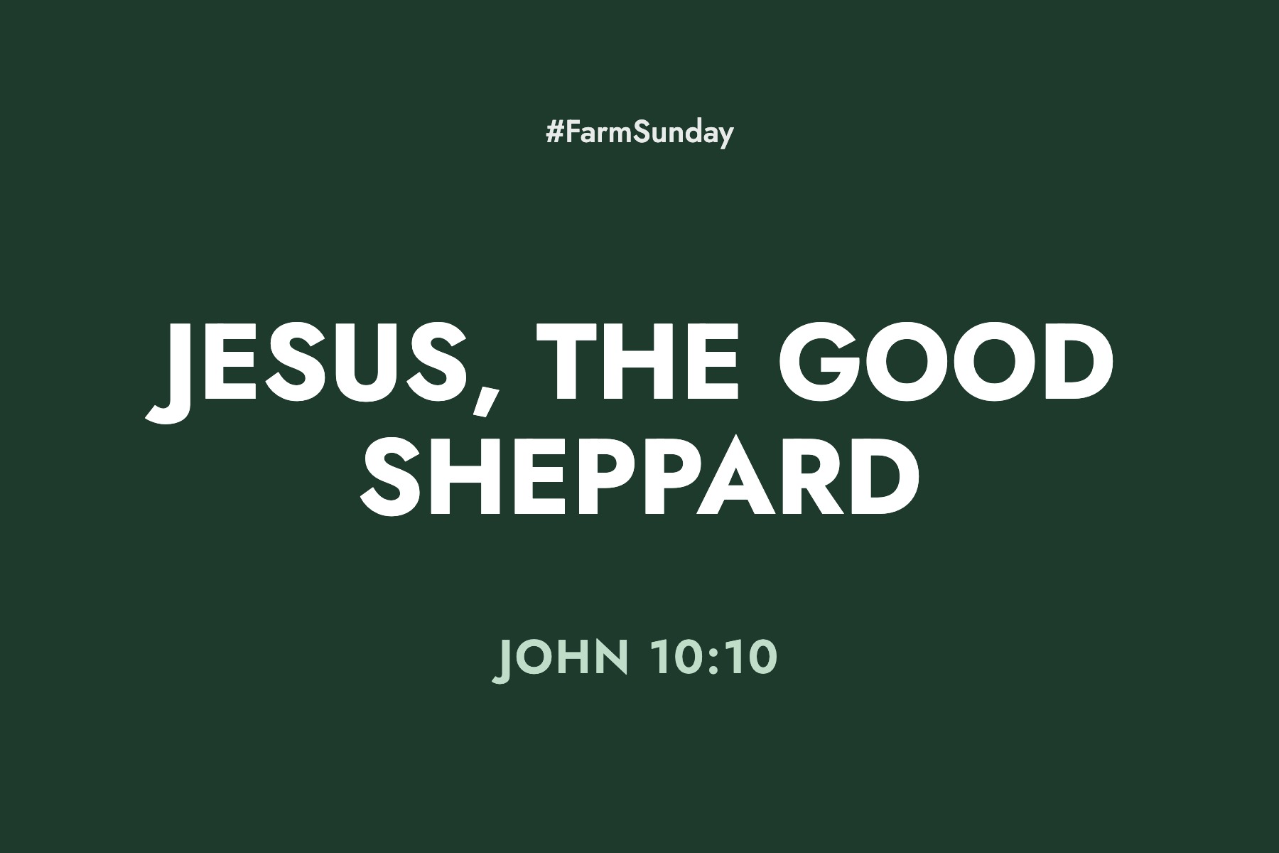 Farm Sunday devotional graphic reading Jesus, the Good Sheppard, with John 10:10