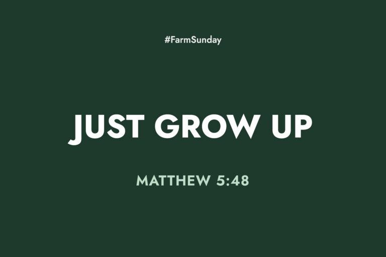 Farm Sunday devotional graphic reading Just Grow Up, with Matthew 5:48