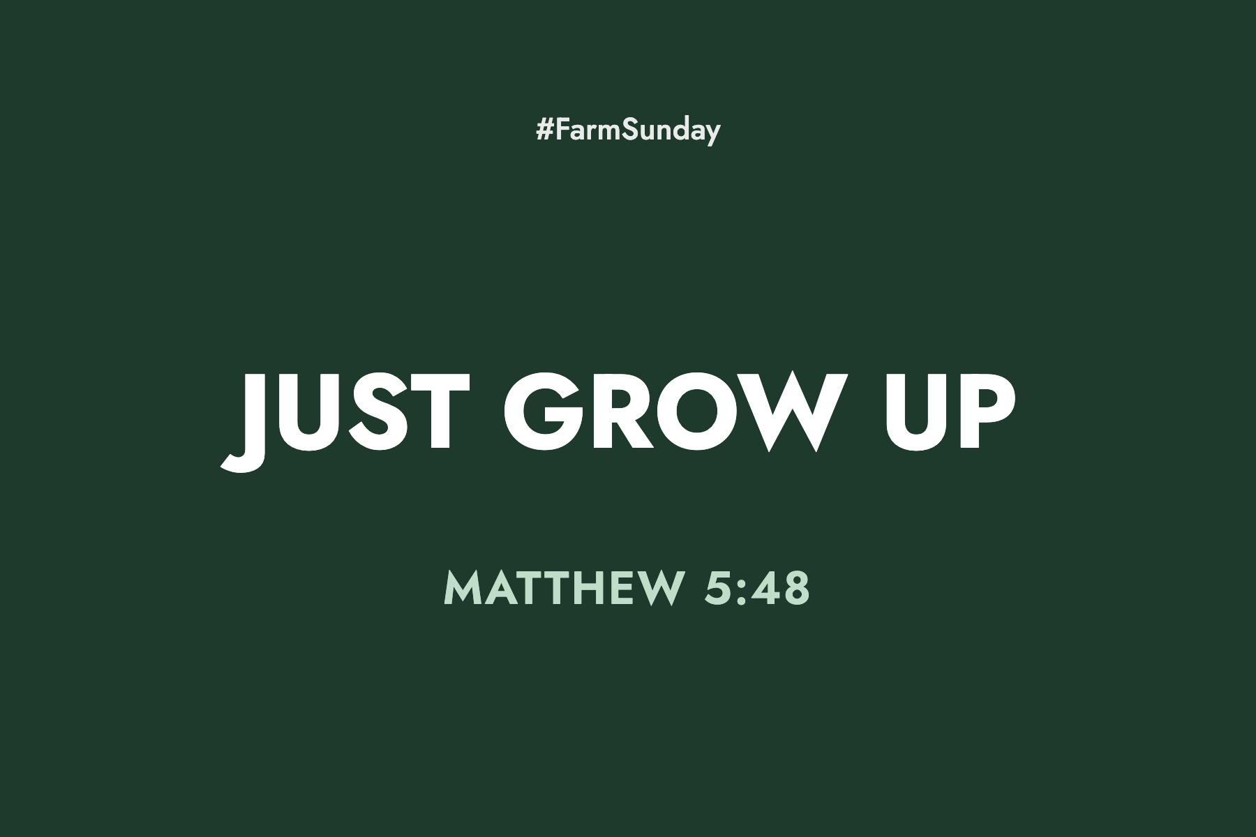 Farm Sunday devotional graphic reading Just Grow Up, with Matthew 5:48