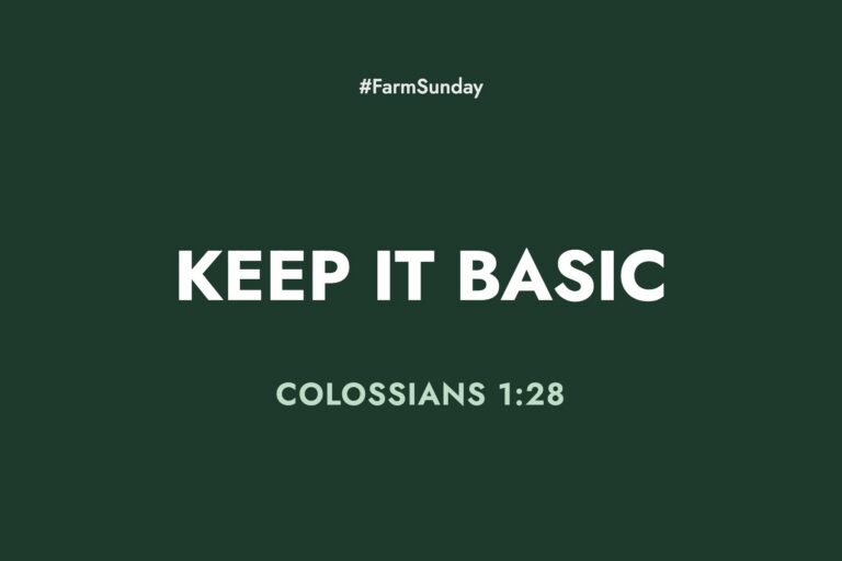 Farm Sunday devotional graphic reading Keep it Basic, with Colossians 1:28
