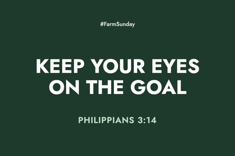 Farm Sunday devotional graphic reading Keep Your Eyes on the Goal, with Philippians 3:14