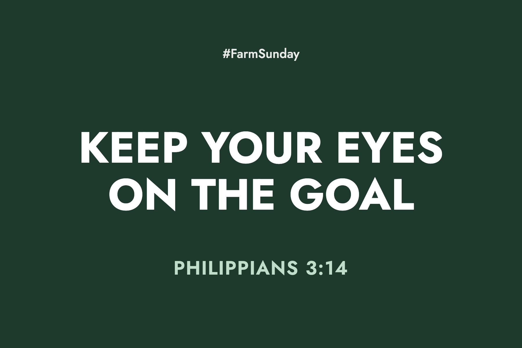 Farm Sunday devotional graphic reading Keep Your Eyes on the Goal, with Philippians 3:14