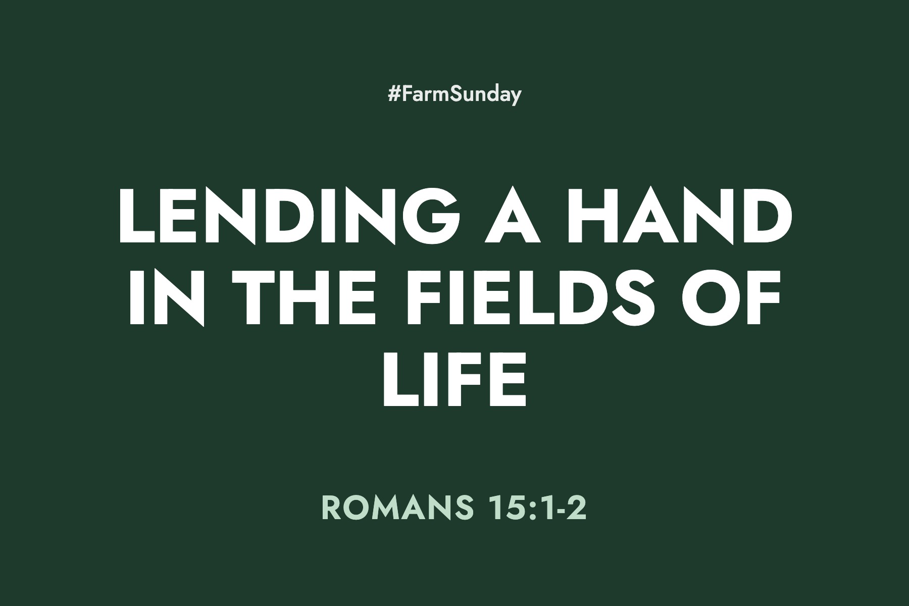 Farm Sunday devotional graphic reading Lending a Hand in the Fields of Life, with Romans 15:1-2