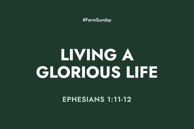 Farm Sunday devotional graphic reading Living a Glorious Life, with Ephesians 1:11-12