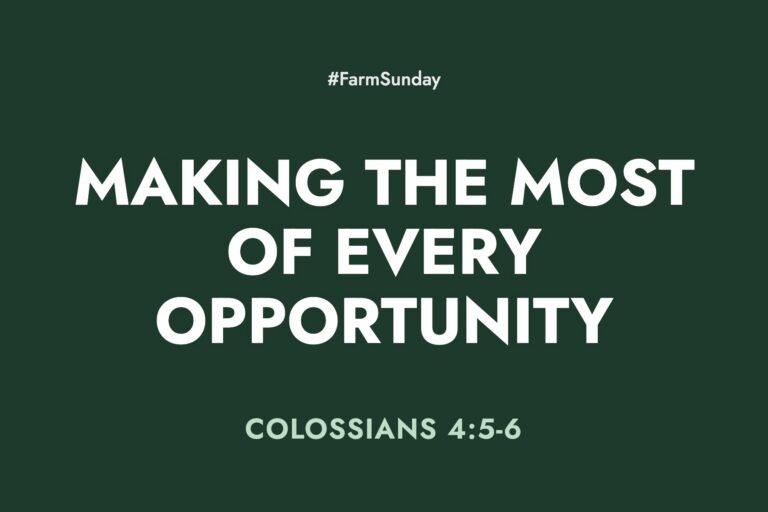 Farm Sunday devotional graphic reading Making the Most of Every Opportunity, with Colossians 4:5-6