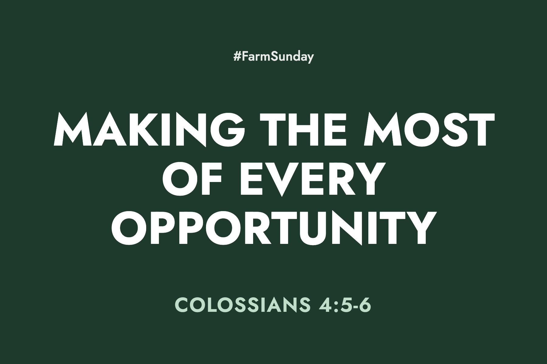 Farm Sunday devotional graphic reading Making the Most of Every Opportunity, with Colossians 4:5-6