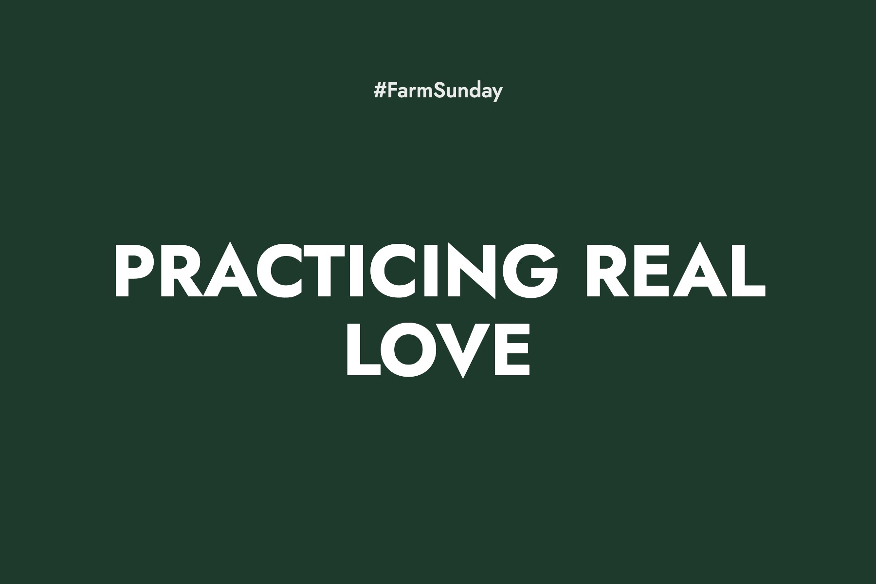 Farm Sunday devotional graphic reading Practicing Real Love
