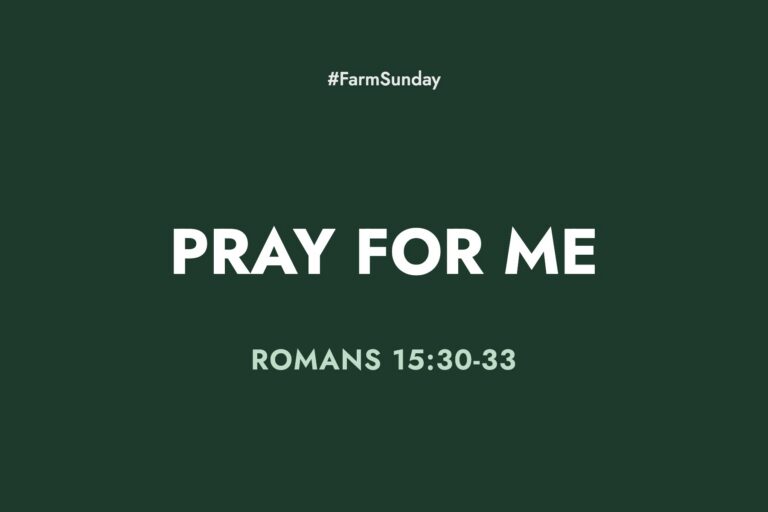 Farm Sunday devotional graphic reading Pray for Me, with Romans 15:30-33