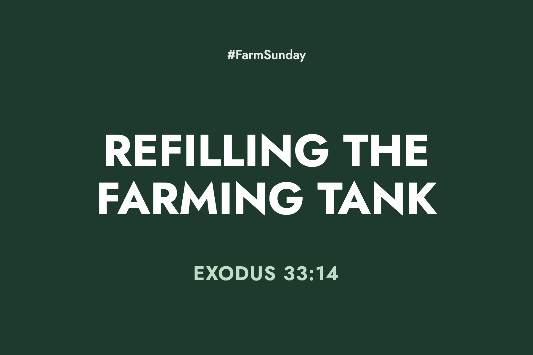 Farm Sunday devotional graphic reading Refilling the Farming Tank, with Exodus 33:14