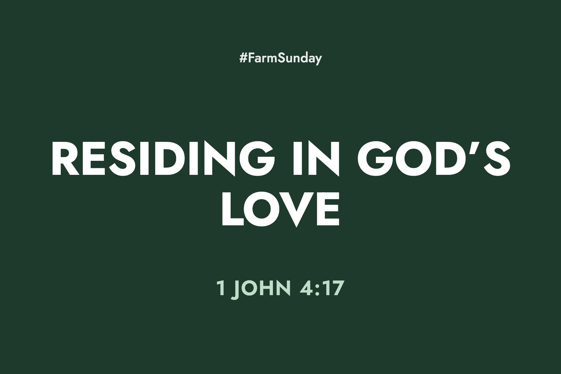 Farm Sunday devotional graphic reading Residing in God’s Love, with 1 John 4:17