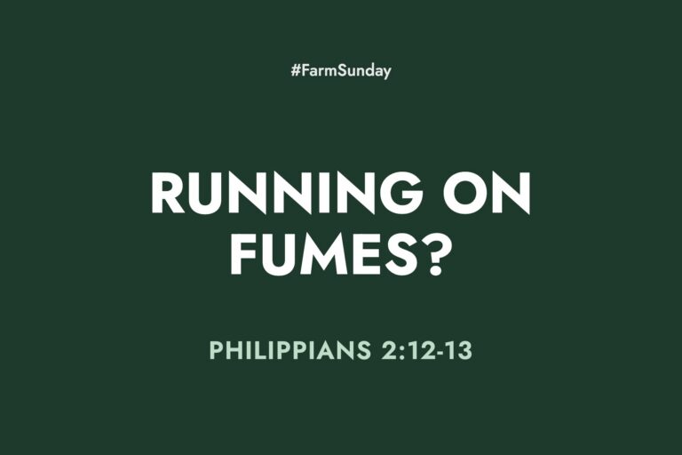Farm Sunday devotional graphic reading Running on Fumes?, with Philippians 2:12-13