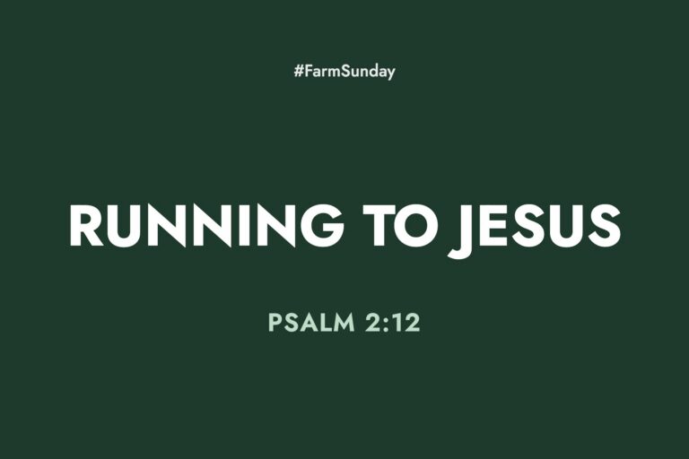 Farm Sunday devotional graphic reading Running to Jesus, with Psalm 2:12